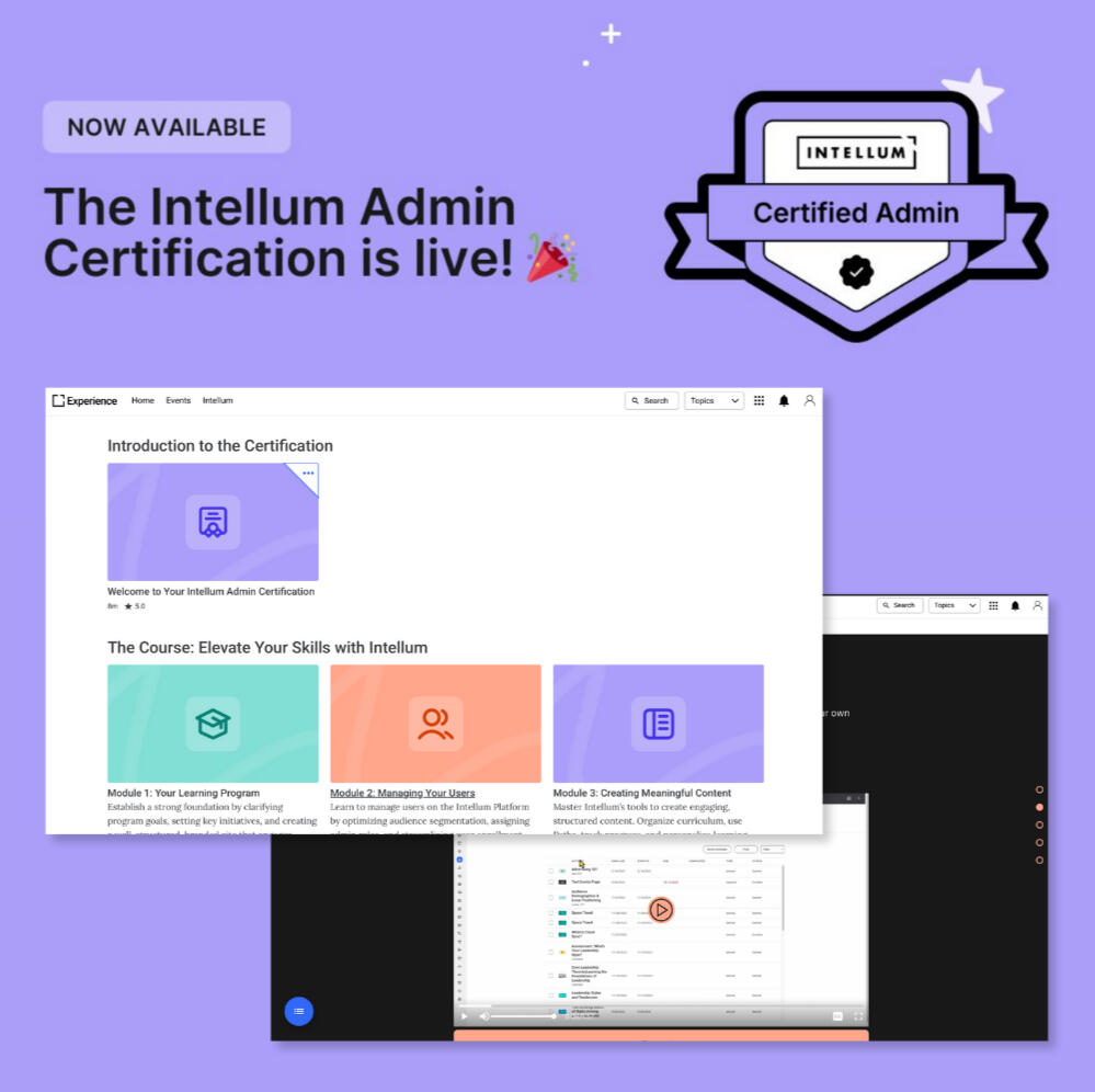 Intellum Admin Cert Celebration Social media announcement for the new Intellum Admin Certification with screenshots of its modules and a video tutorial beneath it.